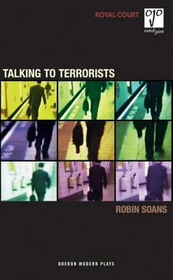 Talking to Terrorists by Robin Soans