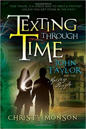 Texting Through Time: John Taylor and the Mystery Puzzle by Christy Monson