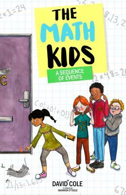 The Math Kids: A Sequence of Events by David Cole