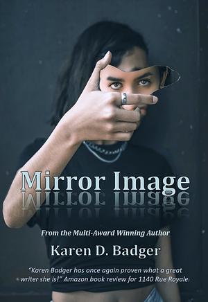 Mirror Image by Karen D. Badger