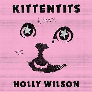 Kittentits by Holly Wilson