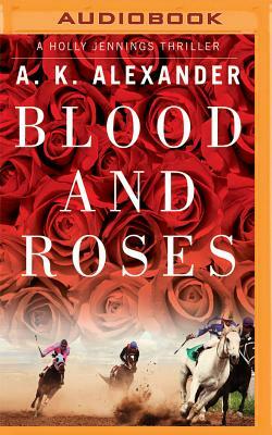 Blood and Roses by A.K. Alexander