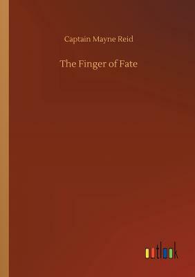 The Finger of Fate by Captain Mayne Reid