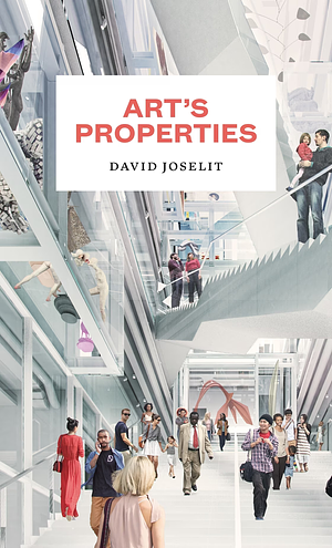 Art's Properties  by David Joselit