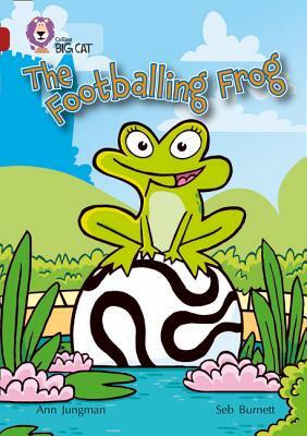 The Footballing Frog by Ann Jungman