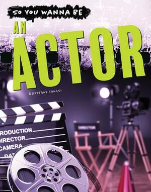 An Actor by Brittany Canasi