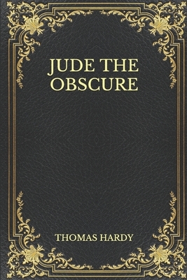 Jude The Obscure by Thomas Hardy