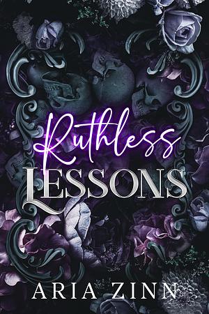 Ruthless Lessons  by Aria Zinn