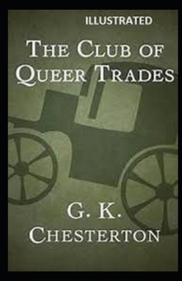 The Club of Queer Trades Illustrated by G.K. Chesterton