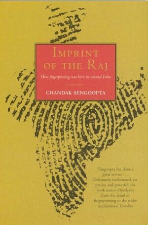 Imprint Of The Raj by Chandak Sengoopta