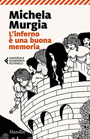 L'inferno è una buona memoria by Michela Murgia