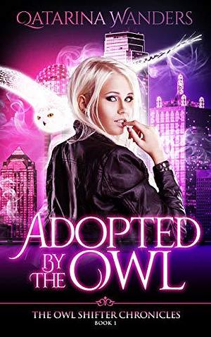 Adopted by The Owl by Qatarina Wanders, Qatarina Wanders