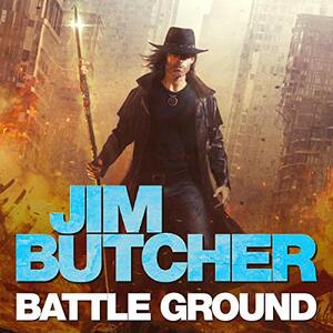 Battle Ground by Jim Butcher