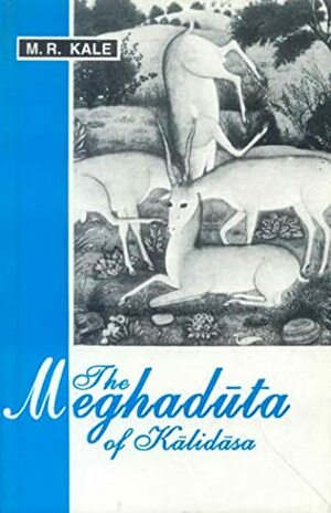 The Meghadūta of Kālidāsa by M.R. Kale, Kālidāsa