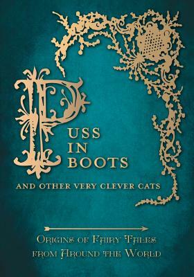 Puss in Boots' - And Other Very Clever Cats (Origins of the Fairy Tale from around the World) by Amelia Carruthers