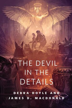 The Devil in the Details by James D. Macdonald, Debra Doyle