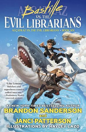 Bastille Vs. the Evil Librarians by Brandon Sanderson, Janci Patterson