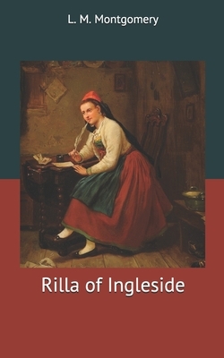 Rilla of Ingleside by L.M. Montgomery