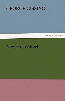 New Grub Street by George Gissing