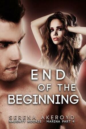 End Of The Beginning: Marina Part 4 by Serena Akeroyd
