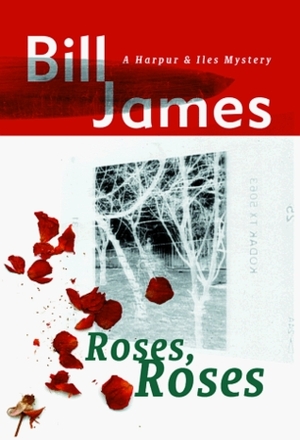 Roses, Roses by Bill James