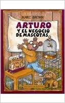 Arturo y el Negocio de Mascotas = Arthur's Pet Business by Marc Brown