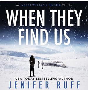 When They Find Us by Jenifer Ruff