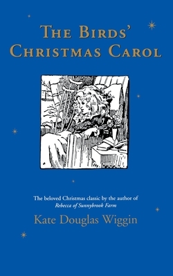 The Birds' Christmas Carol by Kate Douglas Wiggin