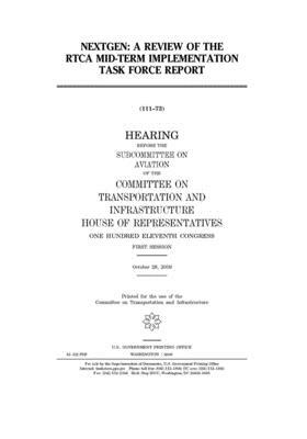 NextGen: a review of the RTCA Mid-term Implementation Task Force report: hearing before the Subcommittee on Aviation of the Com by United S. Congress, Committee on Transportation and (house), United States House of Representatives