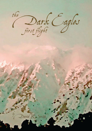 First Flight (The Dark Eagles, #1) by David R. Smith