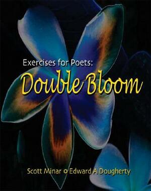 Exercises for Poets: Double Bloom Workbook by Edward Dougherty, Scott Minar