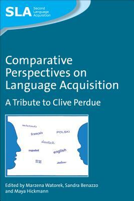 Comparative Perspectives on Language Acquisition: A Tribute to Clive Perdue by 