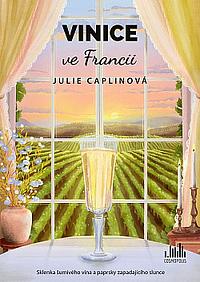 Vinice ve Francii by Julie Caplin