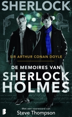 De memoires van Sherlock Holmes by Steve Thompson, Arthur Conan Doyle, Paul Heijman