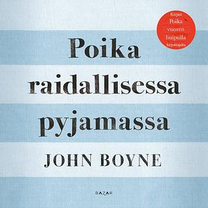 Poika raidallisessa pyjamassa by John Boyne