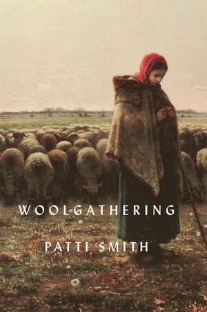 Woolgathering by Patti Smith
