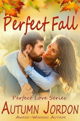 Perfect Fall by Autumn Jordon