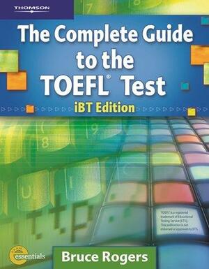 Complete Guide to the Toefl Test: IBT/E by Bruce Rogers