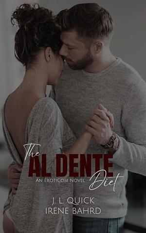 The Al Dente Diet by Irene Bahrd, J. L. Quick