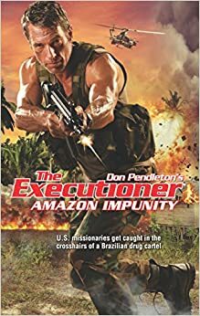 Amazon Impunity by Michael Newton, Don Pendleton