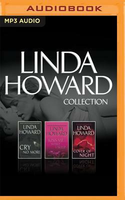 Linda Howard - Collection: Cry No More & Kiss Me While I Sleep & Cover of Night by Linda Howard