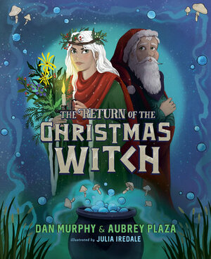 The Return of the Christmas Witch by Aubrey Plaza, Dan Murphy