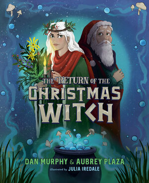 The Return of the Christmas Witch by Dan Murphy, Aubrey Plaza