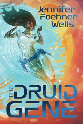 The Druid Gene by Jennifer Foehner Wells