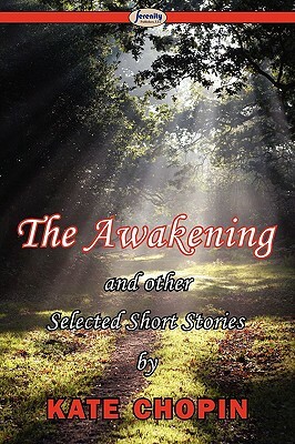 The Awakening & Selected Short Stories by Kate Chopin