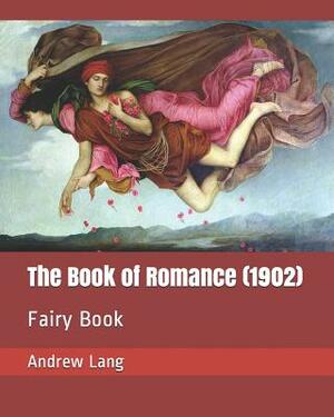 The Book of Romance (1902): Fairy Book by Andrew Lang