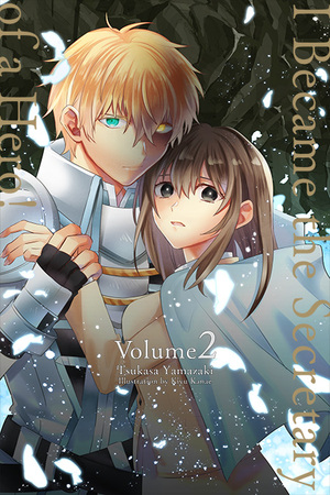 I Became the Secretary of a Hero! Volume 2 by Tsukasa Yamazaki