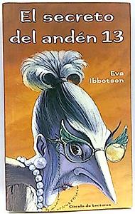 El secreto del andén 13 by Eva Ibbotson