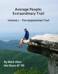 Average People; Extraordinary Trail, Volume I - The Appalachian Trail by Mark Allen