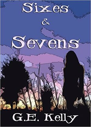 Sixes & Sevens by G.E. Kelly